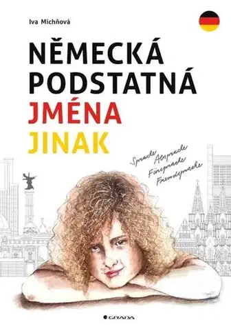 Gramatika a slovná zásoba Německá podstatná jména jinak - Iva Michňová