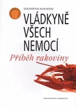 Detektívky, trilery, horory Vládkyně všech nemocí - Siddhartha Mukherjee