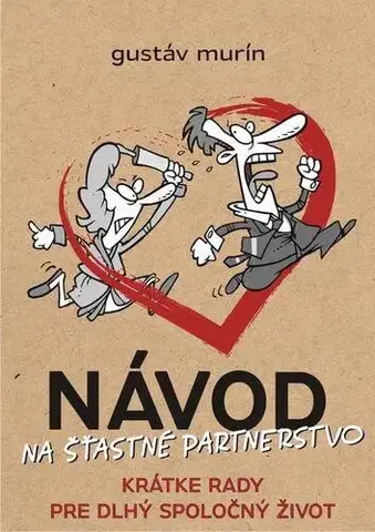 Motivačná literatúra - ostatné Návod na šťastné partnerstvo - Gustáv Murín