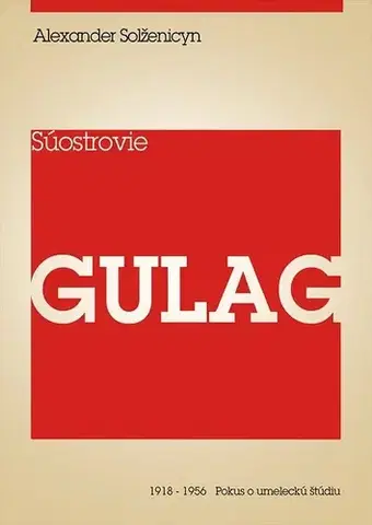 Vojnová literatúra - ostané Súostrovie Gulag I - Alexander Solženicyn