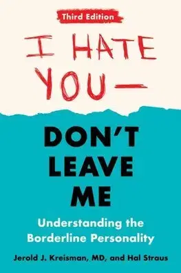 Psychológia, etika I Hate You - Don't Leave Me, 3rd Edition - Jerold J.,Hal Straus