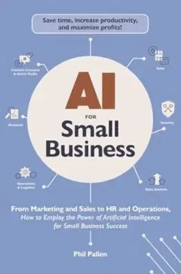 Marketing, reklama, žurnalistika AI for Small Business - Phil Pallen