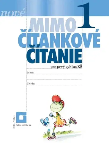 Slovenský jazyk NOVÉ Mimočítankové čítanie 1 - Alena Kurtulíková,Dana Kovárová