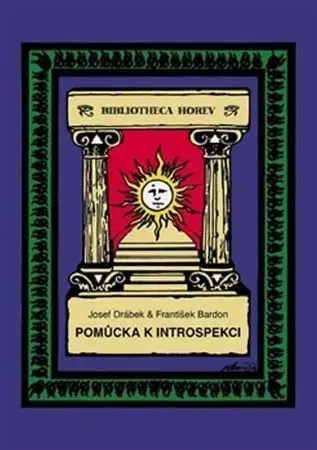 Ezoterika - ostatné Pomůcka k introspekci - Josef Drábek,František Bardon