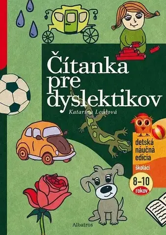 Pedagogika, vzdelávanie, vyučovanie Čítanka pre dyslektikov - Katarína Loulová