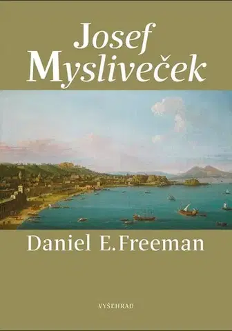 Hudba - noty, spevníky, príručky Josef Mysliveček - Daniel E. Freeman