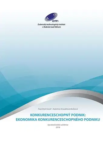 Ekonómia, Ekonomika Konkurenceschopný podnik - František Kovařík,Kateřina Hrazdilová Bočková