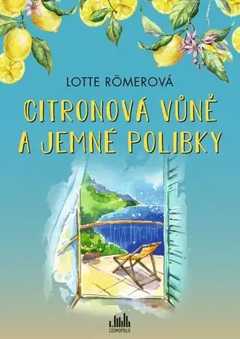 Romantická beletria Citronová vůně a jemné polibky - Lotte Römerová