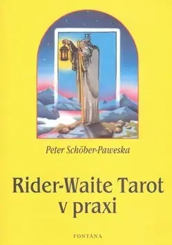 Astrológia, horoskopy, snáre Rider-Waite Tarot v praxi - Peter Schöber-Paweska
