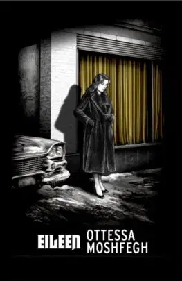 Svetová beletria Eileen - Ottessa Moshfegh