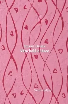 Beletria - ostatné Věta holá o lásce - Dušan Dušek