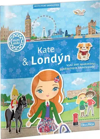 Nalepovačky, vystrihovačky, skladačky KATE & LONDÝN – Mesto plné samolepiek - Charlotte Segond-Rabilloud,Julie Camel