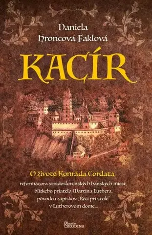 Historické romány Kacír - Daniela Hroncová Faklová