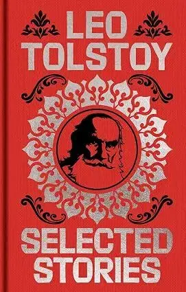 Svetová beletria Tolstoy Selected Stories - Leo Tolstoy,Louise Maude,Aylmer Maude