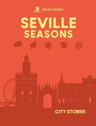 Geografia, mapy, sprievodcovia Rough Guides City Stories: Seville Seasons - Guides Rough