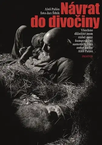 Fejtóny, rozhovory, reportáže Návrat do divočiny - Aleš Palán