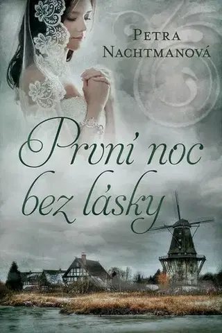 Romantická beletria První noc bez lásky - Petra Nachtmanová