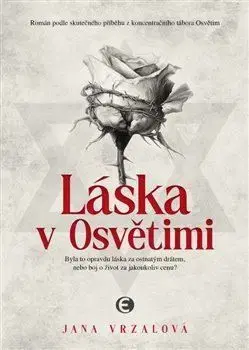 Skutočné príbehy Láska v Osvětimi - Jana Vrzalová