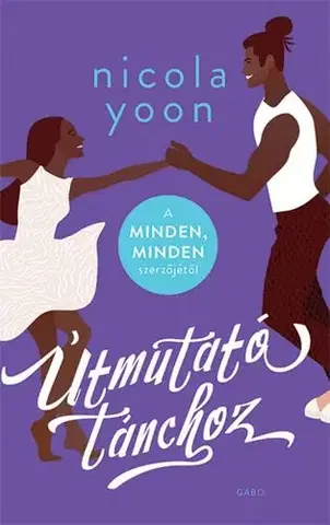 Young adults Útmutató tánchoz - Nicola Yoon,Leila Benedek