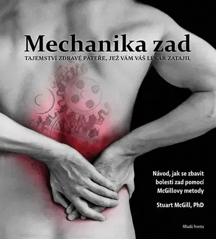 Zdravie, životný štýl - ostatné Mechanika zad, 3. vydání - Stuart McGill,Denisa Štrbová