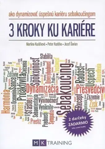 Biznis a kariéra 3 kroky ku kariére - Martina Kazičková,Jozef Ďurian,Peter Kazička
