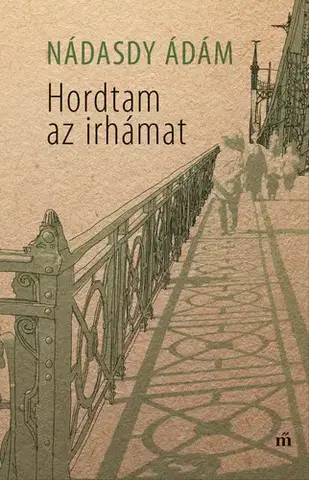 Svetová beletria Hordtam az irhámat - Ádám Nádasdy