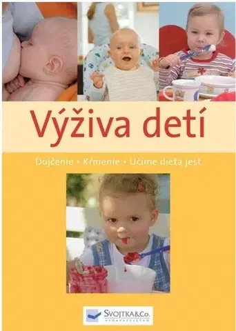 Starostlivosť o dieťa, zdravie dieťaťa Výživa detí - Kolektív autorov