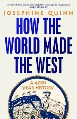 Starovek How the World Made the West - Josephine Quinn