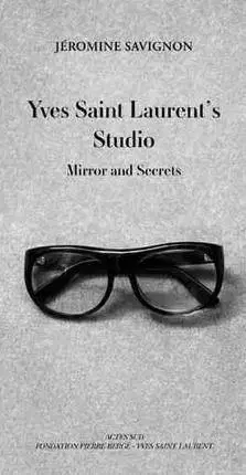 Cudzojazyčná literatúra Yves Saint Laurent's Studio: Mirrors and Secrets - Savignon Jeromine