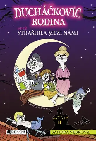 Dobrodružstvo, napätie, western Ducháčkovic rodina aneb Strašidla mezi námi - Sandra Vebrová