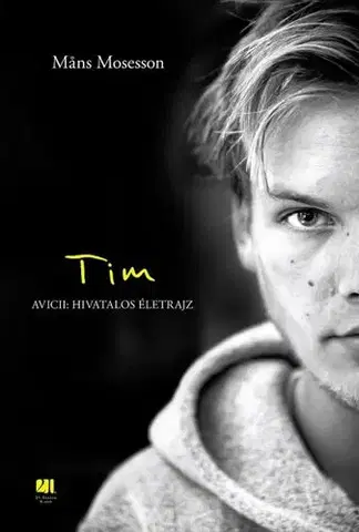 Film, hudba Tim - Avicii: Hivatalos életrajz - Mans Mosesson