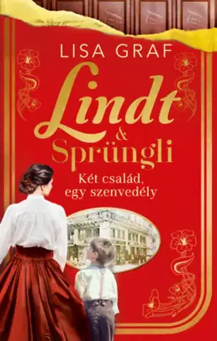 Historické romány Lindt & Sprüngli - Két család, egy szenvedély - (Különleges kiadás) - Lisa Graf