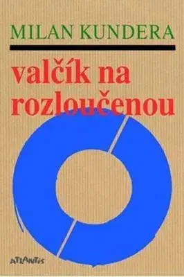 Česká beletria Valčík na rozloučenou 4. vydání - Milan Kundera