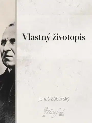 Biografie - ostatné Vlastný životopis - Jonáš Záborský