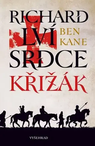 Historické romány Richard Lví srdce 2: Křižák - Ben Kane,Michaela Ponocná