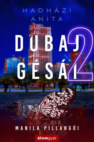 Detektívky, trilery, horory Dubaj gésái 2. - Manila pillangói - Anita Hadházi