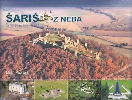 Obrazové publikácie Šariš z neba - Šariš from heaven - Milan Paprčka