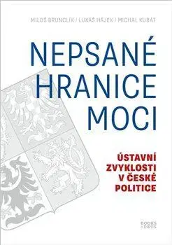 Právo ČR Nepsané hranice moci - Michal Kubát,Miloš Brunclík,Lukáš Hájek
