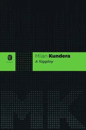 Beletria - ostatné A függöny - Milan Kundera