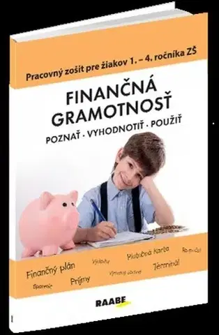 Učebnice pre ZŠ - ostatné Finančná gramotnosť– PZ pre žiakov 1.– 4.ročníka ZŠ, 2. vydanie - Mária Kubovičová