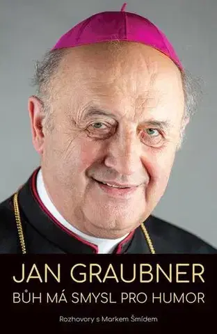 Náboženstvo - ostatné Jan Graubner - Bůh má smysl pro humor - Marek Šmíd,Jan Graubner