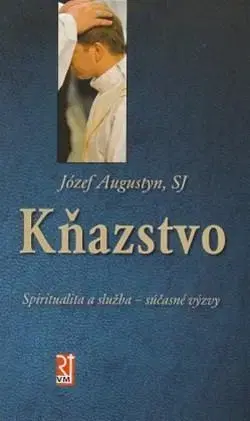 Kresťanstvo Kňazstvo - Józef Augustyn