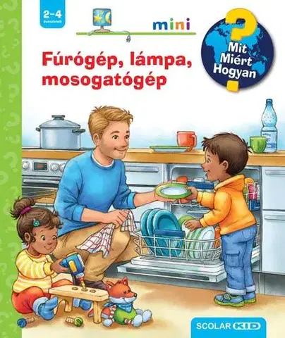 Veda a technika Fúrógép, lámpa, mosogatógép - Mit? Miért? Hogyan? Mini 67. - Daniela Prusse