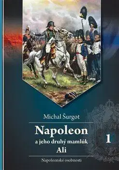 Svetové dejiny, dejiny štátov Napoleon a jeho druhý mamlúk Ali 1 - Michal Šurgot