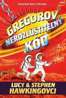 Dobrodružstvo, napätie, western Gregorové vesmírne dobrodružstvá 4: Gregorov nerozlúštiteľný kód - Hawking Lucy,Stephen Hawking,Dagmar Šajtyová