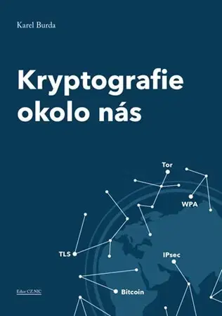 Siete, komunikácia Kryptografie okolo nás - Karel Burda