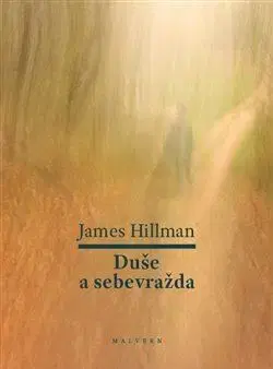 Psychológia, etika Duše a sebevražda - James Hillman