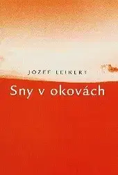 Skutočné príbehy Sny v okovách - Jozef Leikert