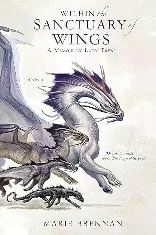 Sci-fi a fantasy Within the Sanctuary of Wings - A Natural History of Dragons 5 - Marie Brennan