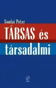 Sociológia, etnológia Társas és társadalmi - Somlai Péter